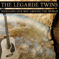 The LeGarde Twins - Yodelling Our Way Around the World