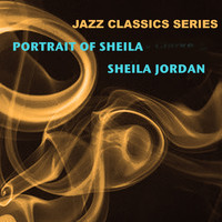 Sheila Jordan - Jazz Classics Series: Portrait of Sheila