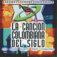 Various Artists - La Cancion Colombiana del Siglo, Vol. 1
