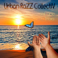 Urban Razz Collectiv - Set You Free