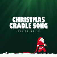 Muriel Smith - Christmas Cradle Song