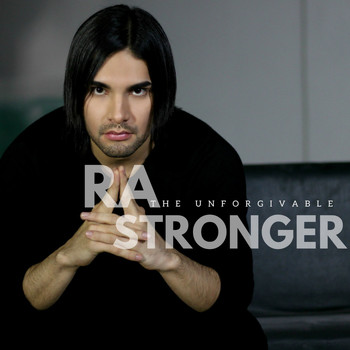 RA Stronger - The Unforgivable