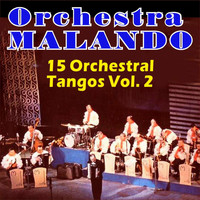 Orchestra Malando - 15 Orchestral Tangos Vol. 2