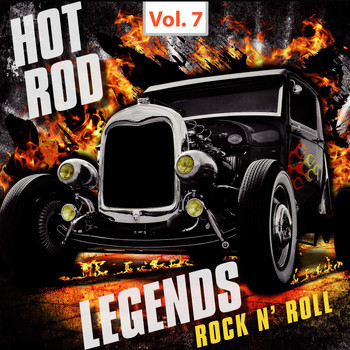 Various Artists - Hot Rod Legends Rock 'N' Roll, Vol. 7