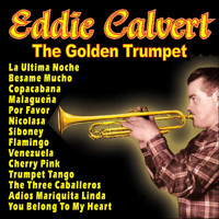 Eddie Calvert - Eddie Calvert - The Golden Trumpet