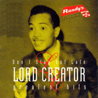 Lord Creator - Don't Stay out Late - Greatest Hits