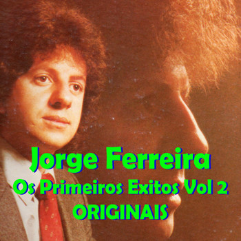 Jorge Ferreira - Os Primeiros Exitos, Vol. 2: Originais