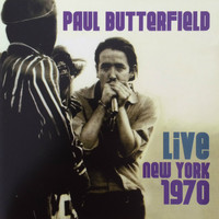 Paul Butterfield - Live New York 1970