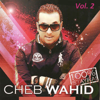 Cheb Wahid - 100% Stayrai, Vol. 2