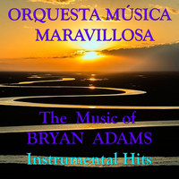 Orquesta Música Maravillosa - The Music Of Brian Adams Instrumental Hits