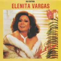 Elenita Vargas - 20 Exitos