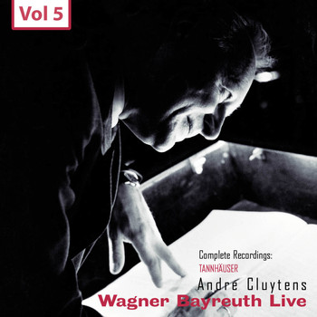 André Cluytens - Wagner - Bayreuth Live, Vol. 5