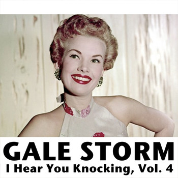 Gale Storm - I Hear You Knocking, Vol. 4