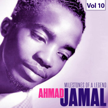 Ahmad Jamal - Milestones of a Legend - Ahmad Jamal, Vol. 10