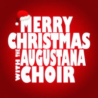 The Augustana Choir - Merry Christmas with the Augustana Choir