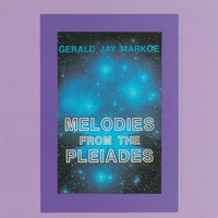 Gerald Jay Markoe - Melodies from the Pleiades
