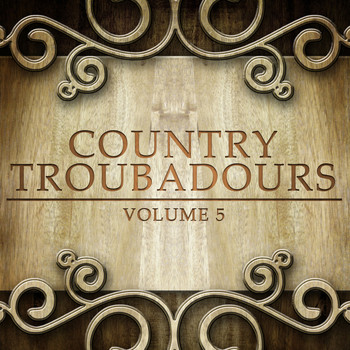 Various Artists - Country Troubadours, Vol. 5 (Explicit)