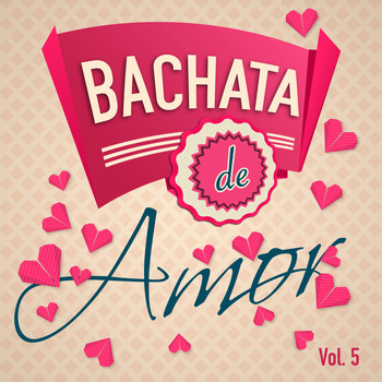 Varios Artistas - Bachata de Amor, Vol. 5
