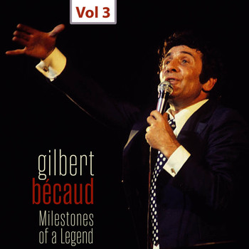 Gilbert Bécaud - Milestones of a Legend - Gilbert Bécaud, Vol. 3