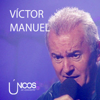 Víctor Manuel - Únicos en Concierto (En Directo)