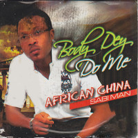 African China - Body Dey Do Me