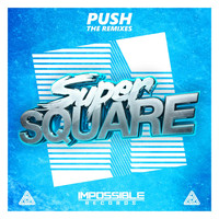 Super Square - Push: The Remixes