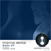 Positive Merge - Blade EP