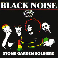 Black Noise - Stone Garden Soldiers