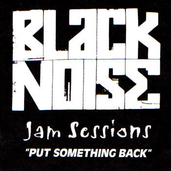 Black Noise - Jam Sessions: Put Something Back