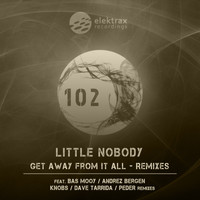 Little Nobody - Get Away From It All - Remixes