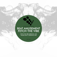 Beat Amusement - Fetch The Vibe