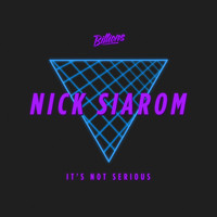 Nick Siarom - It's Not Serious