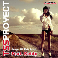 Tss Proyect feat. Keidy - Scape of This Love