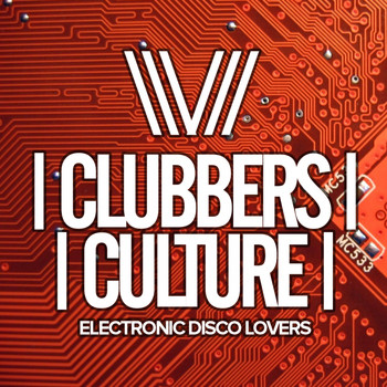 Various Artists - Clubbers Culture: Electronic Disco Lovers