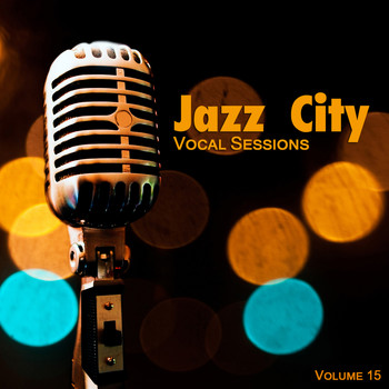 Various Artists - Jazz City: Vocal Sessions, Vol. 15