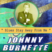 Johnny Burnette - Blues Stay Away from Me