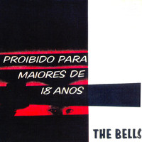 The Bells - Proibido Para Maiores De 18 Anos