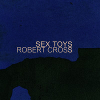 Robert Cross - Sex Toys