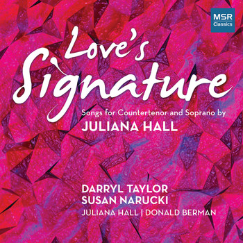 Various Artists & Juliana Hall - Love's Signature: Songs for Countertenor and Soprano by Juliana Hall