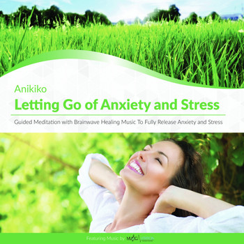 Anikiko - Letting Go of Anxiety and Stress