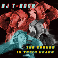 DJ T-Rock - The Sounds In Their Heads
