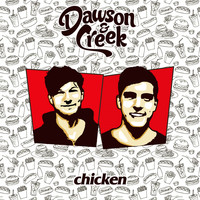 Dawson & Creek - Chicken