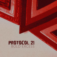 Bold Excess - Protocol 21