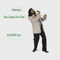 Antonyo - I'm Crazy For You