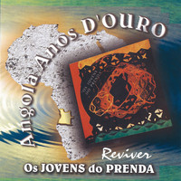 Os Jovens Do Prenda - Angola Anos d'Ouro: Reviver Os Jovens do Prenda