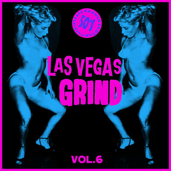 Various Artists - Las Vegas Grind Vol. 6, 50's Striptease Raunch Exotica