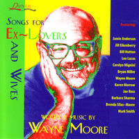 Wayne Moore - Songs for Ex-Lovers & Wives