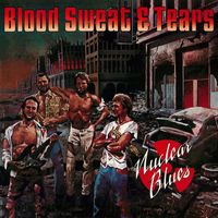 Blood Sweat & Tears - Nuclear Blues