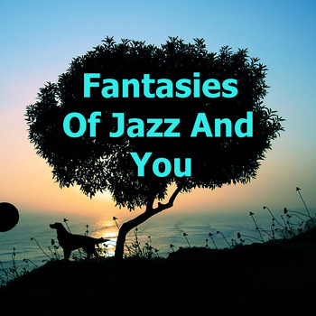 Various Artists - Fantasies Of Jazz And You