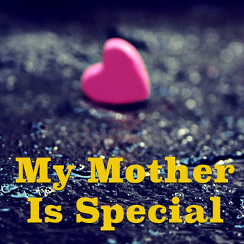Various Artists - My Mother Is Special